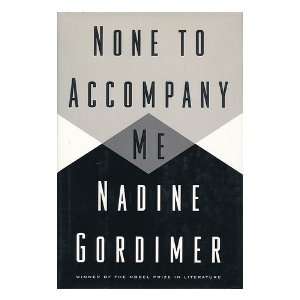    None to accompany me / Nadine Gordimer Nadine Gordimer Books