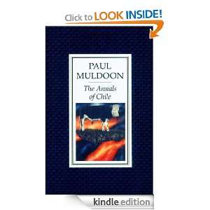 The Annals of Chile Paul Muldoon  Kindle Store