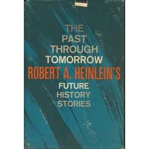   Robert A. Heinleins Future History Stories Robert A. Heinlein Books
