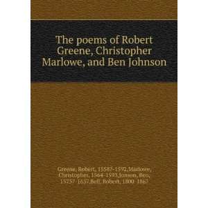  poems of Robert Greene, Christopher Marlowe, and Ben Johnson Robert 