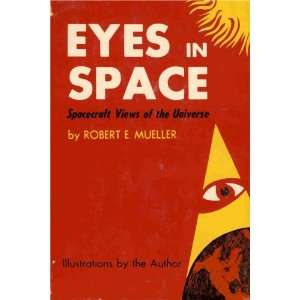   In Space   Spacecraft Views of the Universe Robert E. Mueller Books
