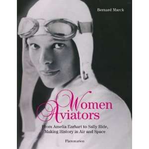  Women Aviators From Amelia Earhart to Sally Ride, Making 
