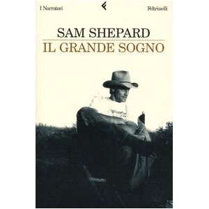  Il grande sogno (9788807016745) Sam Shepard Books