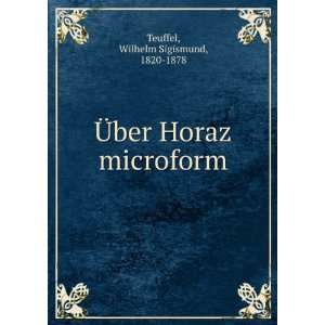    Ã?ber Horaz microform Wilhelm Sigismund, 1820 1878 Teuffel Books