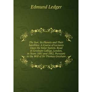   1882, Pursuant to the Will of Sir Thomas Gresham Edmund Ledger Books