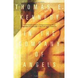 Thomas E. KennedysIn the Company of Angels A Novel [Hardcover](2010)
