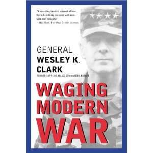   and the Future of Combat [Paperback] Wesley K. Clark (Author) Books