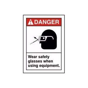  DANGER WEAR SAFETY GLASSES WHEN USING EQUIPMENT (W/GRAPHIC 
