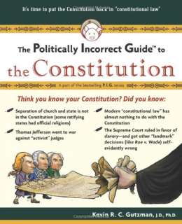 Politically Incorrect Guide To The Constitution (Politically Incorrect 