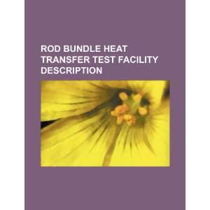  Rod bundle heat transfer test facility description 