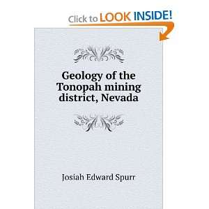   of the Tonopah mining district, Nevada Josiah Edward Spurr Books