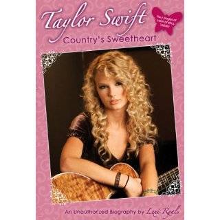 Taylor Swift Countrys Sweetheart An Unauthorized Biography 