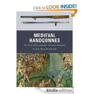 Medieval Handgonnes The first black powder infantry weapons Sean 