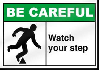 Watch Your Step Be Careful Sign  