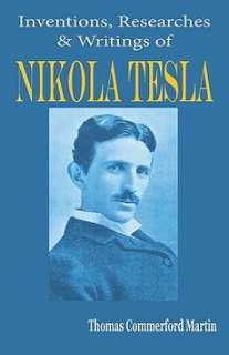 Nikola Tesla His Inventions, Researches and Writings N 9781933998039 