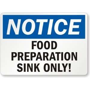  Notice Food Preparation Sink Only Aluminum Sign, 18 x 
